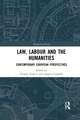 Law, Labour and the Humanities: Contemporary European Perspectives