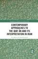 Contemporary Approaches to the Qurʾan and its Interpretation in Iran