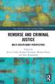 Remorse and Criminal Justice: Multi-Disciplinary Perspectives