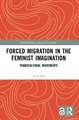 Forced Migration in the Feminist Imagination: Transcultural Movements