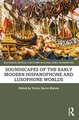 Soundscapes of the Early Modern Hispanophone and Lusophone Worlds