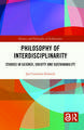 Philosophy of Interdisciplinarity: Studies in Science, Society and Sustainability