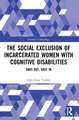 The Social Exclusion of Incarcerated Women with Cognitive Disabilities: Shut Out, Shut In