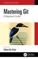 Mastering Git: A Beginner's Guide