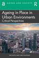 Ageing in Place in Urban Environments: Critical Perspectives