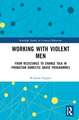 Working with Violent Men: From Resistance to Change Talk in Probation Domestic Abuse Programmes