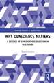 Why Conscience Matters: A Defence of Conscientious Objection in Healthcare