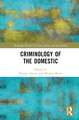 Criminology of the Domestic