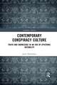 Contemporary Conspiracy Culture: Truth and Knowledge in an Era of Epistemic Instability