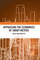 Appraising the Economics of Smart Meters: Costs and Benefits