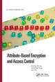 Attribute-Based Encryption and Access Control