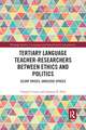 Tertiary Language Teacher-Researchers Between Ethics and Politics: Silent Voices, Unseized Spaces