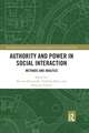 Authority and Power in Social Interaction: Methods and Analysis