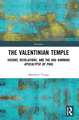 The Valentinian Temple: Visions, Revelations, and the Nag Hammadi Apocalypse of Paul