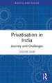 Privatisation in India: Journey and Challenges