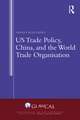 US Trade Policy, China and the World Trade Organisation