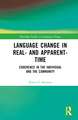 Language Change in Real- and Apparent-Time: Coherence in the Individual and the Community