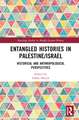 Entangled Histories in Palestine/Israel: Historical and Anthropological Perspectives