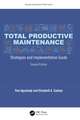 Total Productive Maintenance: Strategies and Implementation Guide