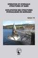 Operation of Hydraulic Structures of Dams / Exploitation des Structures Hydrauliques de Barrages: Bulletin 178