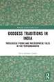 Goddess Traditions in India: Theological Poems and Philosophical Tales in the Tripurārahasya