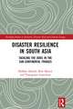 Disaster Resilience in South Asia: Tackling the Odds in the Sub-Continental Fringes