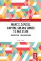 Marx’s Capital, Capitalism and Limits to the State: Theoretical Considerations