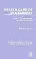 Health Care of the Elderly: Essays in Old Age Medicine, Psychiatry and Services