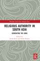 Religious Authority in South Asia: Generating the Guru