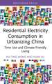 Residential Electricity Consumption in Urbanizing China: Time Use and Climate-Friendly Living