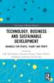 Technology, Business and Sustainable Development: Advances for People, Planet and Profit