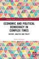 Economic and Political Democracy in Complex Times: History, Analysis and Policy