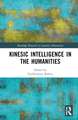 Kinesic Intelligence in the Humanities