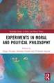 Experiments in Moral and Political Philosophy