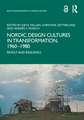 Nordic Design Cultures in Transformation, 1960–1980: Revolt and Resilience