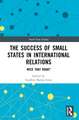 The Success of Small States in International Relations: Mice that Roar?