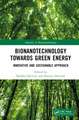 Bionanotechnology Towards Green Energy: Innovative and Sustainable Approach