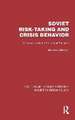 Soviet Risk-Taking and Crisis Behavior: A Theoretical and Empirical Analysis