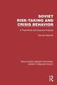 Soviet Risk-Taking and Crisis Behavior: A Theoretical and Empirical Analysis