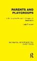 Parents and Playgroups: A Study by the Pre-school Playgroups Association