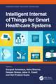 Intelligent Internet of Things for Smart Healthcare Systems