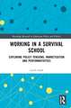 Working in a Survival School: Exploring Policy Tensions, Marketisation and Performativities