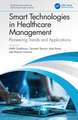 Smart Technologies in Healthcare Management: Pioneering Trends and Applications