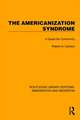 The Americanization Syndrome: A Quest for Conformity