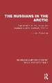 The Russians in the Arctic: Aspects of Soviet Exploration and Exploitation of the Far North, 1937–57