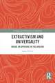 Extractivism and Universality: Inside an Uprising in the Amazon