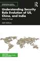 Understanding Security Role Evolution of US, China, and India: Setting the Stage