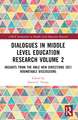 Dialogues in Middle Level Education Research Volume 2: Insights from the AMLE New Directions 2021 Roundtable Discussions