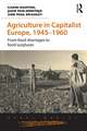 Agriculture in Capitalist Europe, 1945–1960: From food shortages to food surpluses