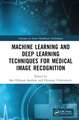 Machine Learning and Deep Learning Techniques for Medical Image Recognition